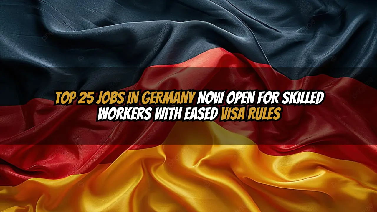 Top 25 Jobs in Germany Now Open for Skilled Workers with Eased Visa Rules