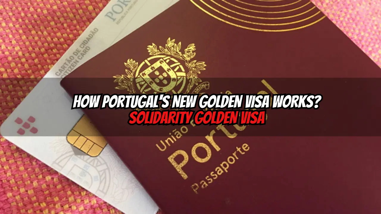 How Portugal's New Golden Visa Works? Solidarity Golden Visa