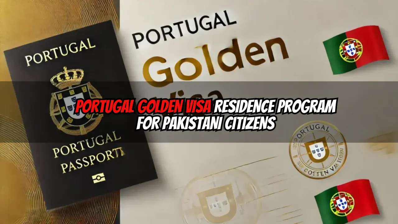 Portugal Golden Visa Residence Program for Pakistani Citizens