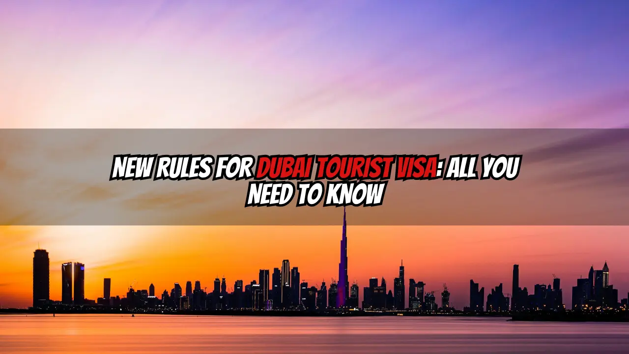 new rules for dubai tourist visa